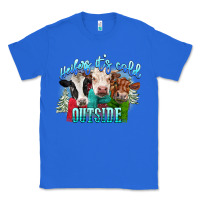 True Royal heifers its cold outside Classic Tee - CowGirlArtShop