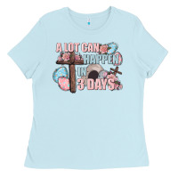 Baby Blue Easter Day A lot can happen in 3 days Ladies Tee - CowGirlArtShop