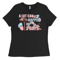 Easter Day A Lot Can Happen In 3 Days Ladies Tee | Teevron
