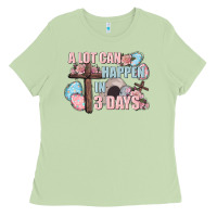 Matcha Easter Day A lot can happen in 3 days Ladies Tee - CowGirlArtShop