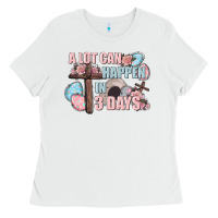 White Easter Day A lot can happen in 3 days Ladies Tee - CowGirlArtShop