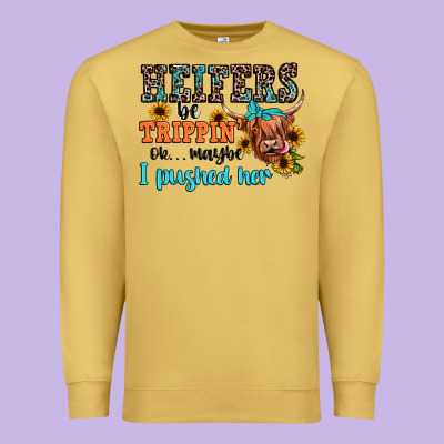 Heifers Be Trippin Ok Maybe I Pushed Her Premium Sweatshirt Designed By Jahusdesignshop