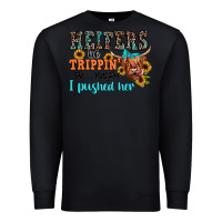 Black heifers be trippin ok maybe i pushed her Premium Sweatshirt - JahusDesignShop
