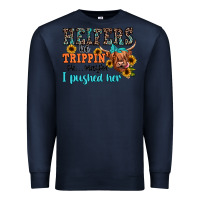 Navy heifers be trippin ok maybe i pushed her Premium Sweatshirt - JahusDesignShop