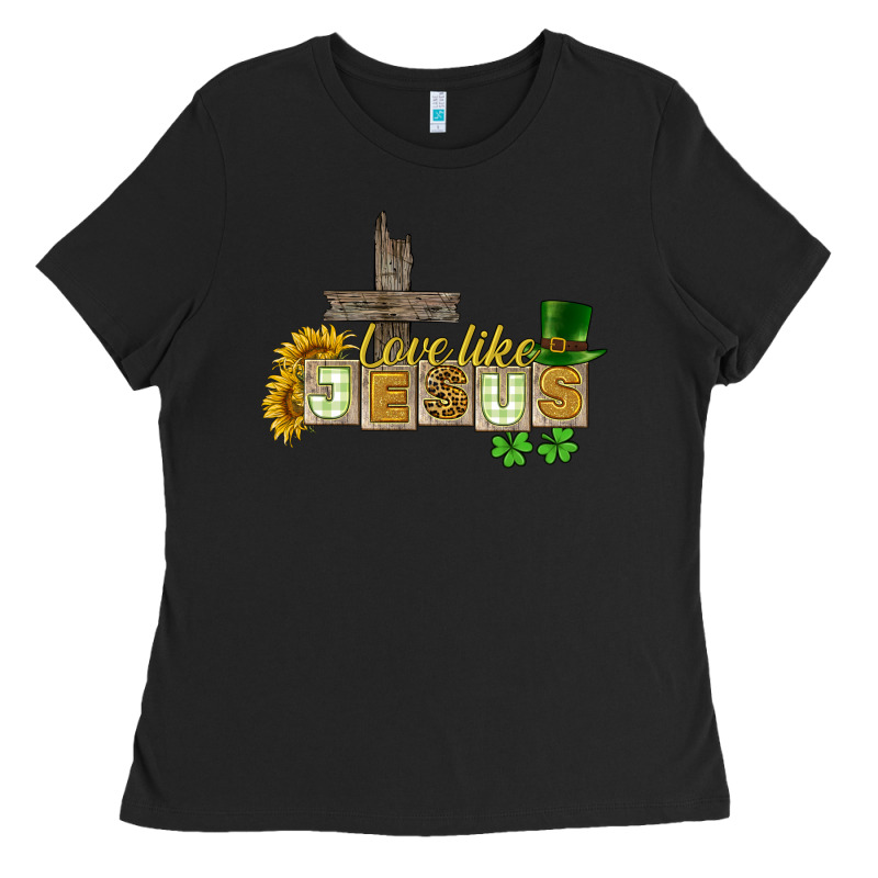 Love Like Jesus St. Patrick's Ladies Tee by CowGirlArtShop | Teevron