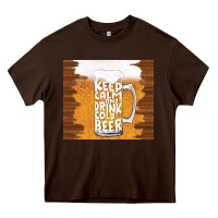 Keep Calm And Drink Cold Beer Heavy Core Tee | Teevron