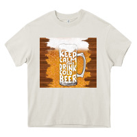 Cream keep calm and drink cold beer Heavy Core Tee - TumblerDesignByShophia