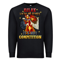 Black relax were all crazy its not competition Premium Sweatshirt - JahusDesignShop