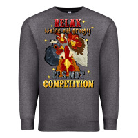 Charcoal Heather relax were all crazy its not competition Premium Sweatshirt - JahusDesignShop