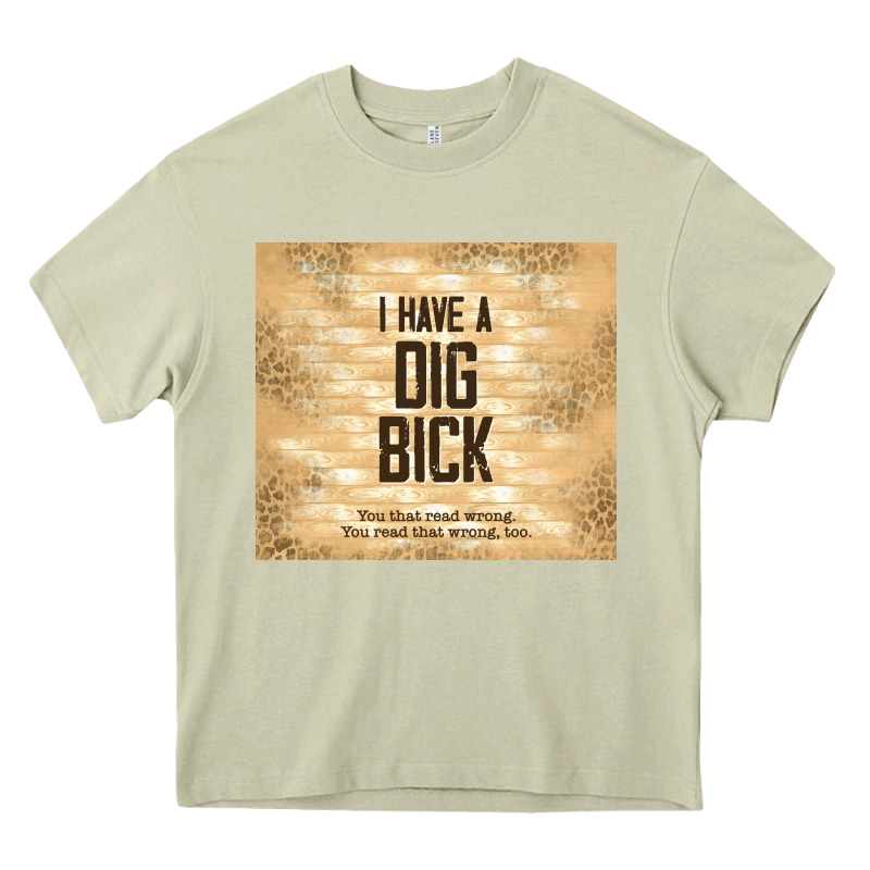 Sarcastic Funny I Have A Dig Bick Heavy Core Tee by TumblerDesignByShophia | Teevron