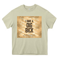 Mossy sarcastic funny i have a dig bick Heavy Core Tee - TumblerDesignByShophia