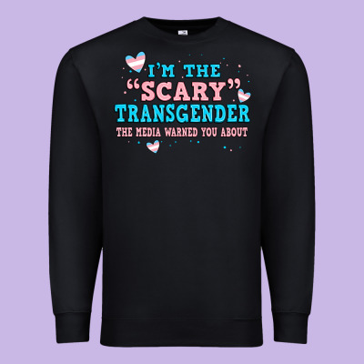 Im Scary Transgender The Media Warned You About Premium Sweatshirt Designed By Jahusdesignshop