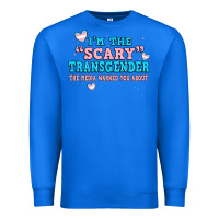 True Royal im scary transgender the media warned you about Premium Sweatshirt - JahusDesignShop