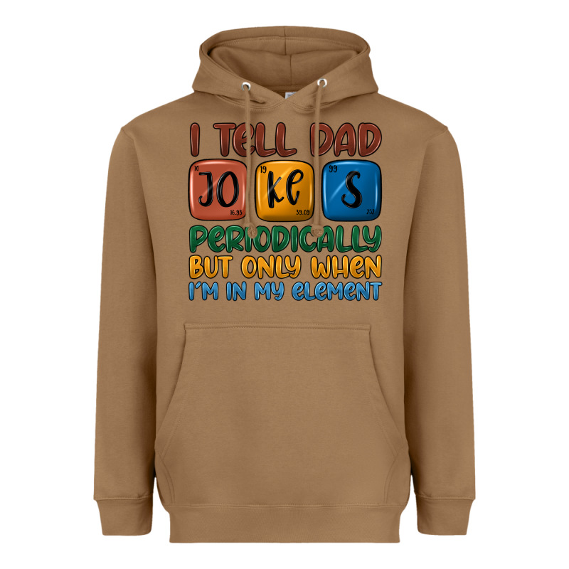 I Tell Dad Jokes Periodically But Only When I'm In Heavyweight Hoodie by JahusDesignShop | Teevron