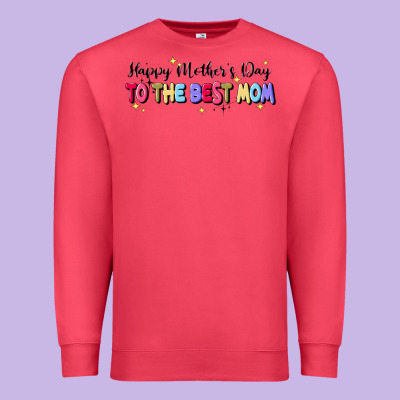 Happy Mother's To The Best Mom Premium Sweatshirt Designed By Jahusdesignshop