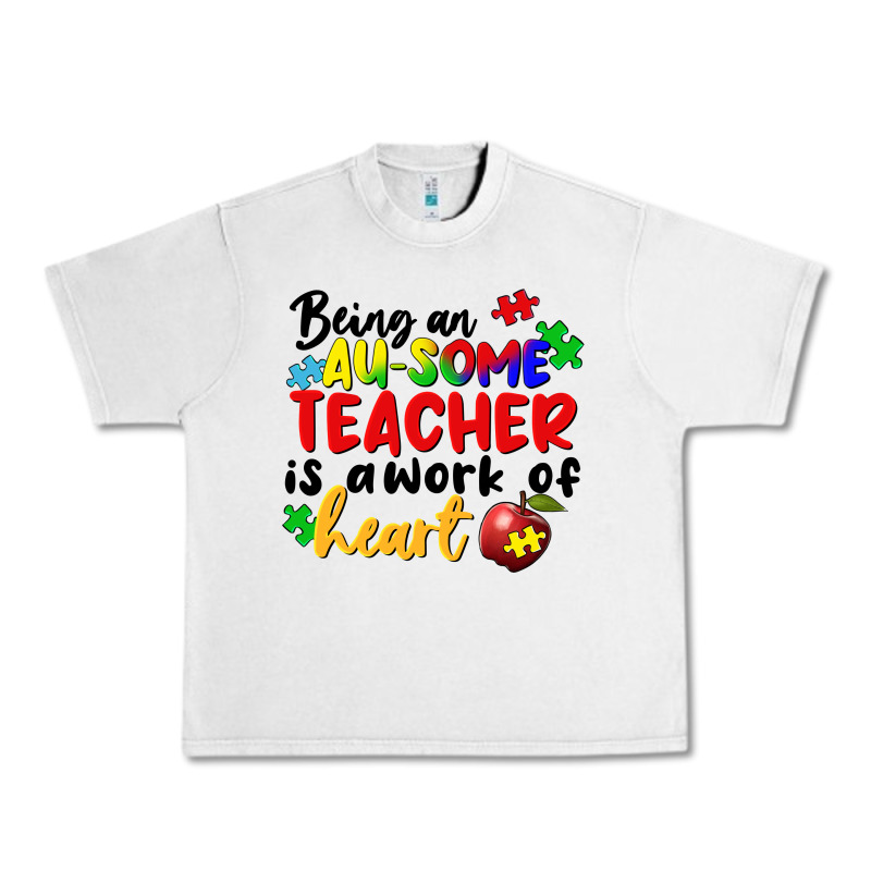 Being An Au Some Teacher Is A Work Of The Heart Urban Heavy Tee by FaDigitalArtStudio | Teevron