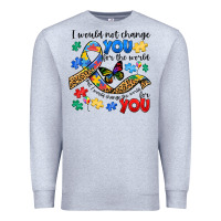 Heather Grey i would not change you autism Premium Sweatshirt - JahusDesignShop