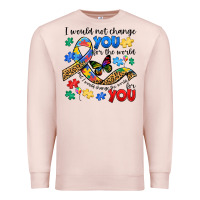 Pale Pink i would not change you autism Premium Sweatshirt - JahusDesignShop