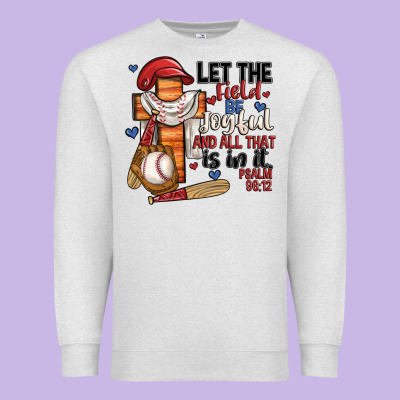 Let The Field Be Joyful And All That Is In It Premium Sweatshirt Designed By Jahusdesignshop