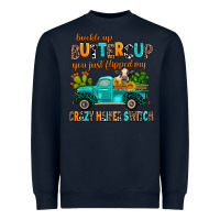 Navy buckle up buttercup you just flipped my crazy heif Heavyweight Sweatshirt - AdoDesignShop