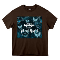 Chocolate Brown all this mama want is a silent night Heavy Core Tee - TumblerDesignByShophia