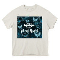 Cream all this mama want is a silent night Heavy Core Tee - TumblerDesignByShophia