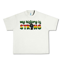 Pistachio My history is strong Urban Heavy Tee - FaDigitalArtStudio