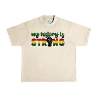Sandshell My history is strong Urban Heavy Tee - FaDigitalArtStudio