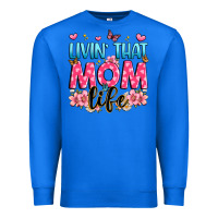 Livin' That Mom Life Premium Sweatshirt | Teevron