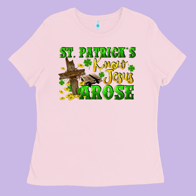 St. Patrick's Know Jesus Arose Ladies Tee Designed By Cowgirlartshop