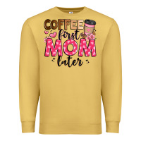 Antique Gold coffee first mom later Premium Sweatshirt - JahusDesignShop