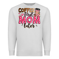 Dove Grey coffee first mom later Premium Sweatshirt - JahusDesignShop