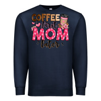 Navy coffee first mom later Premium Sweatshirt - JahusDesignShop