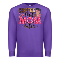 Purple coffee first mom later Premium Sweatshirt - JahusDesignShop