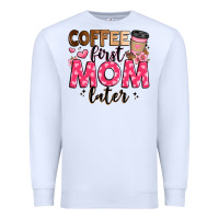 White coffee first mom later Premium Sweatshirt - JahusDesignShop