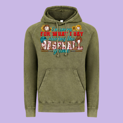 I'm Sorry For What I Say During The Baseball Game Vintage Hoodie Designed By Bundleandbundleshop