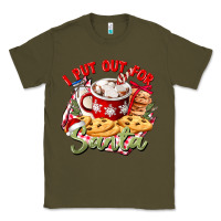 Army Green i put out for santa Classic Tee - CowGirlArtShop