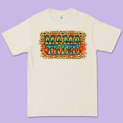Leopard Floral Mama Tried Premium Tee Designed By Jasminsmagicworld