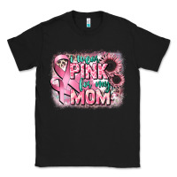 Black i wear pink for my mom Classic Tee - CowGirlArtShop
