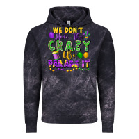 Cloud Black We Don't Hide The Crazy We Parade It Vintage Hoodie - FaDigitalArtStudio