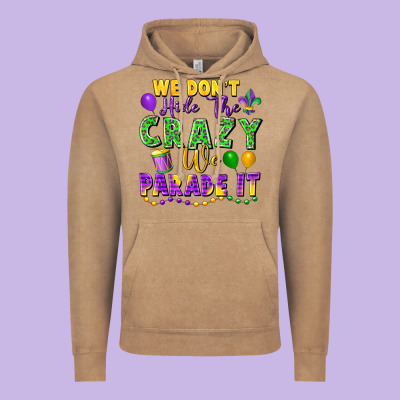We Don't Hide The Crazy We Parade It Vintage Hoodie Designed By Fadigitalartstudio