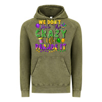 Vintage Olive We Don't Hide The Crazy We Parade It Vintage Hoodie - FaDigitalArtStudio