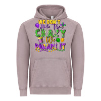 Vintage Zinc We Don't Hide The Crazy We Parade It Vintage Hoodie - FaDigitalArtStudio