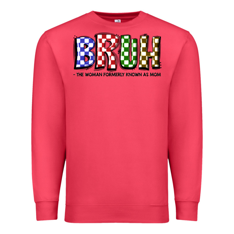Bruh The Woman Formerly Known As Mom Premium Sweatshirt by JahusDesignShop | Teevron