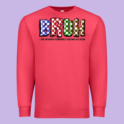 Bruh The Woman Formerly Known As Mom Premium Sweatshirt Designed By Jahusdesignshop