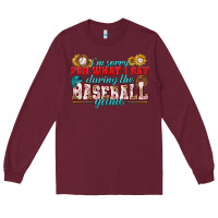 Burgundy i'm sorry for what i say during the baseball game Long Sleeve Tee - BundleAndBundleShop
