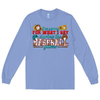 Colony Blue i'm sorry for what i say during the baseball game Long Sleeve Tee - BundleAndBundleShop