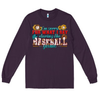 Plum i'm sorry for what i say during the baseball game Long Sleeve Tee - BundleAndBundleShop