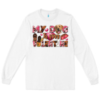 White my dog is my valentine Long Sleeve Tee - FaDigitalArtStudio