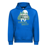 Cobalt funny camping tee there yet camper rv car Urban Hoodie - baoMotion